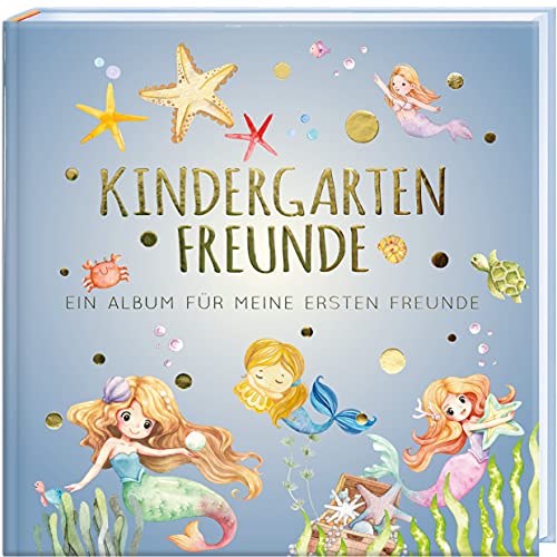 Kindergartenfreunde – MEERJUNGFRAU: ein Album für meine ersten Freunde (Freundebuch Kindergarten 3 Jahre) PAPERISH® (PAPERISH Geschenkbuch)