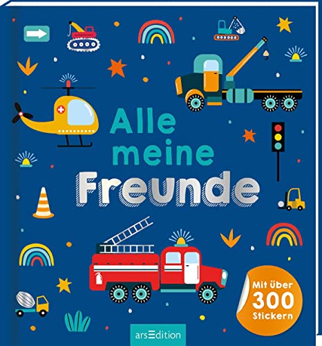 Alle meine Freunde – Fahrzeuge: Mit über 300 Stickern | Freundebuch mit über 300 Stickern, für Kindergarten und Grundschule, für Mädchen und Jungen