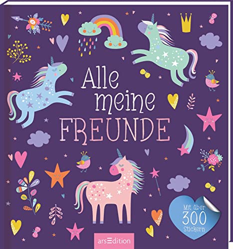 Alle meine Freunde – Einhorn: mit über 300 Stickern | Freundebuch mit über 300 Stickern, für Kindergarten und Grundschule, für Mädchen und Jungen