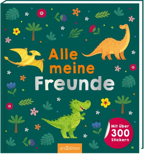 Alle meine Freunde – Dino: Mit über 300 Stickern | Freundebuch mit über 300 Stickern | für Kindergarten und Grundschule, für Jungen und Mädchen